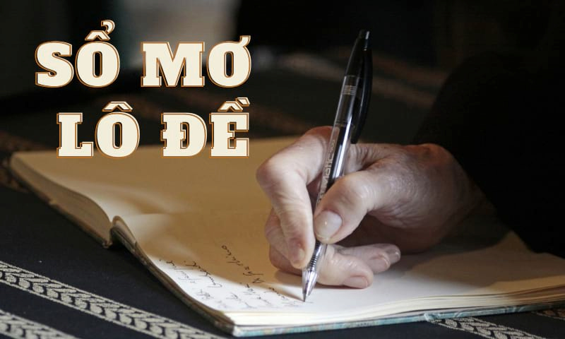 Khám phá sổ mơ lô đề là gì? Khám phá sổ mơ lô đề là gì?